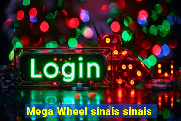 Mega Wheel sinais sinais